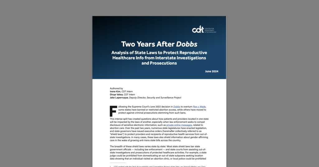 CDT report, entitled "Two Years After Dobbs: An Analysis of State Laws to Protect Reproductive Healthcare Information from Interstate Investigations and Prosecutions." White document on a grey background.